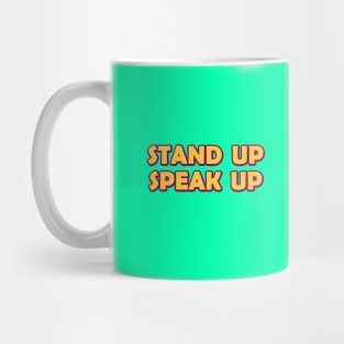 Stand up Speak up Mug